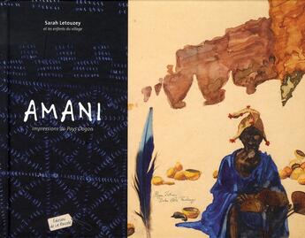 Couverture du livre « Amani, impressions du pays dogon » de Sarah Letouzey aux éditions La Boussole