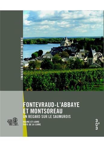 Couverture du livre « Fontevraud-l'Abbaye et Montsoreau ; un regard sur le Saumurois » de Florian Stadler aux éditions Revue 303