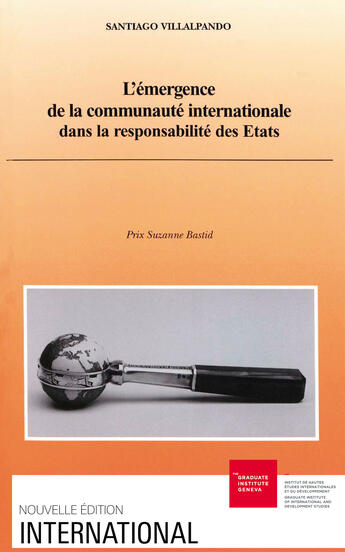 Couverture du livre « L'emergence de la communaute internationale dans la responsabilite des etats » de Villalpando Santiago aux éditions Graduate Institute Publications