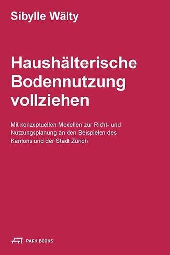 Couverture du livre « Haushälterische bodennutzung vollziehen » de Sibylle Walty aux éditions Park Books