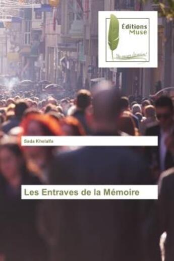 Couverture du livre « Les entraves de la Memoire » de Sada Khelalfa aux éditions Muse