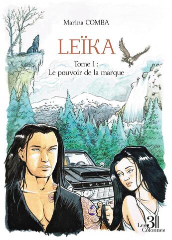 Couverture du livre « Leïka Tome 1 : le pouvoir de la marque » de Marina Comba aux éditions Les Trois Colonnes