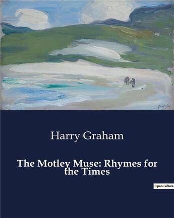 Couverture du livre « The Motley Muse: Rhymes for the Times » de Harry Graham aux éditions Culturea