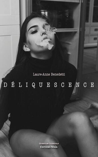 Couverture du livre « Déliquescence » de Laure-Anne Benedetti aux éditions Editions Maia