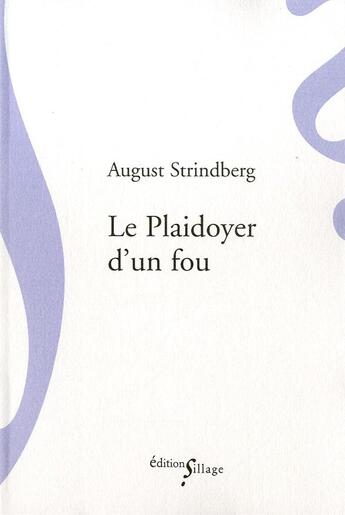 Couverture du livre « Le plaidoyer d'un fou » de August Strindberg aux éditions Sillage