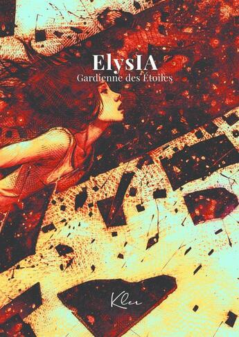 Couverture du livre « ElysIA - Gardienne des Étoiles » de Kler Roger aux éditions Thebookedition.com