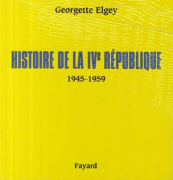 Couverture du livre « Histoire de la IVe République ; coffret t.1 à t.5 » de Georgette Elgey aux éditions Fayard