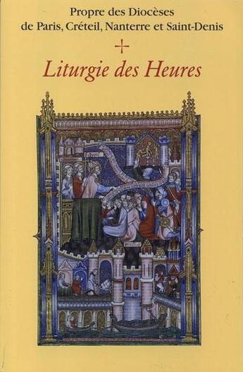 Couverture du livre « Liturgie des heures ; propre des diocèses de Paris, Creteil, Nanterre, Saint Denis » de  aux éditions Cidr