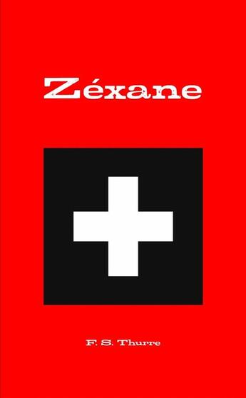 Couverture du livre « Zéxane » de F. S. Thurre aux éditions Lulu