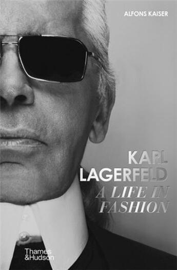 Couverture du livre « Karl Lagerfeld : a life in fashion » de Alfons Kaiser aux éditions Thames & Hudson