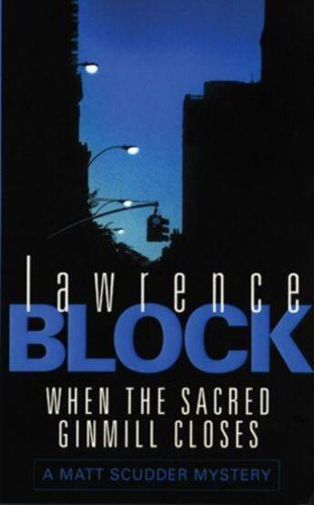 Couverture du livre « When The Sacred Ginmill Closes » de Lawrence Block aux éditions Orion Digital