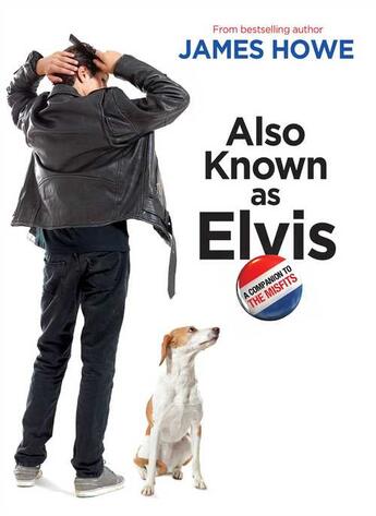 Couverture du livre « Also Known as Elvis » de James Howe aux éditions Atheneum Books For Young Readers