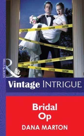 Couverture du livre « Bridal Op (Mills & Boon Intrigue) (Miami Confidential - Book 4) » de Dana Marton aux éditions Mills & Boon Series