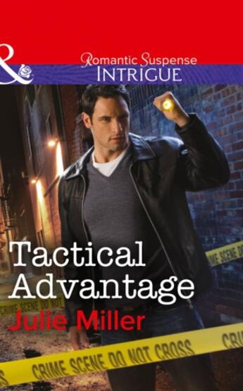 Couverture du livre « Tactical Advantage (Mills & Boon Intrigue) (The Precinct: Task Force - » de Julie Miller aux éditions Mills & Boon Series