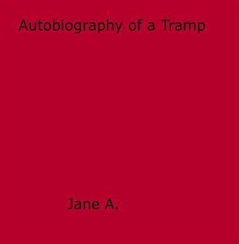 Couverture du livre « Autobiography of a Tramp » de Jane A. aux éditions Epagine