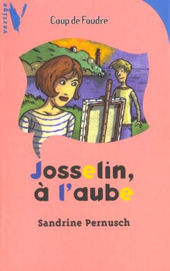 Couverture du livre « Josselin, dès l'aube » de Sandrine Pernusch aux éditions Le Livre De Poche Jeunesse