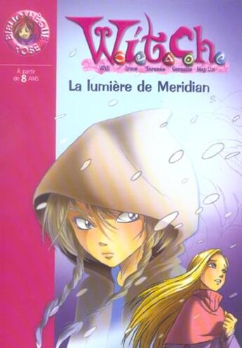 Couverture du livre « Witch Tome 7 ; la lumière de Méridian » de Disney aux éditions Le Livre De Poche Jeunesse