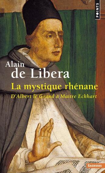 Couverture du livre « La mystique rhénane ; d'Albert le Grand à Maître Eckhart » de Alain De Libera aux éditions Points