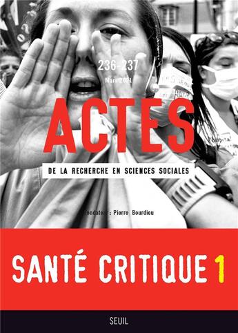 Couverture du livre « Actes de la recherche en sciences sociales, n 236-237 - sante critique 1 » de  aux éditions Seuil