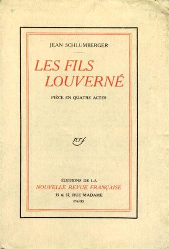 Couverture du livre « Les fils louverne - piece en quatre actes » de Jean Schlumberger aux éditions Gallimard