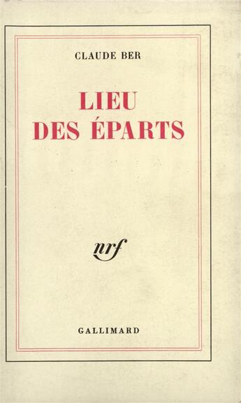 Couverture du livre « Lieu des eparts » de Claude Ber aux éditions Gallimard