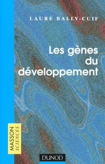 Couverture du livre « Les Genes Du Developpement » de Laure Bally-Cuif aux éditions Dunod