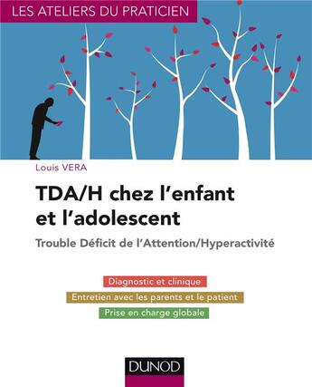 Couverture du livre « Traiter les troubles de l'attention et hyperactivité chez l'enfant (tdah) » de Louis Vera aux éditions Dunod