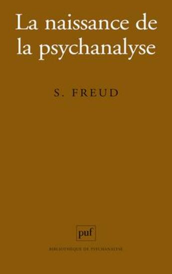 Couverture du livre « La naissance de la psychanalyse (9e édition) » de Sigmund Freud aux éditions Puf