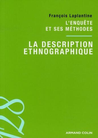 Couverture du livre « La description ethnographique ; l'enquête et ses méthodes (3e édition) » de Francois Laplantine aux éditions Armand Colin