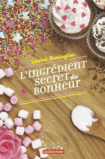 Couverture du livre « L'ingrédient secret du bonheur » de Laurel Remington aux éditions Casterman