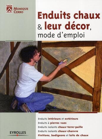 Couverture du livre « Les enduits à la chaux, mode d'emploi » de Monique Cerro aux éditions Eyrolles