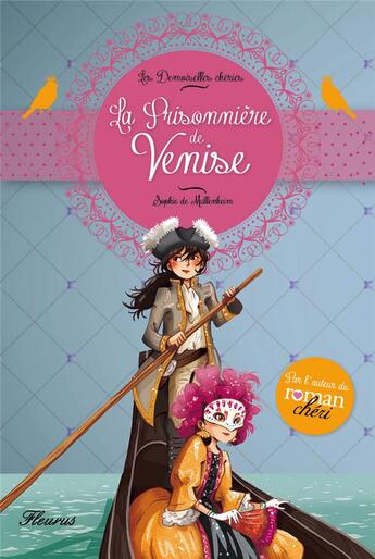 Couverture du livre « Les demoiselles chéries t.2 ; la prisonnière de Venise » de Sophie De Mullenheim aux éditions Fleurus