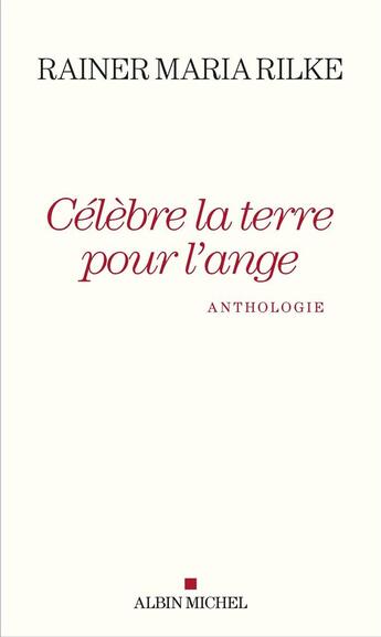 Couverture du livre « Célèbre la terre pour l'ange » de Rainer Maria Rilke aux éditions Albin Michel