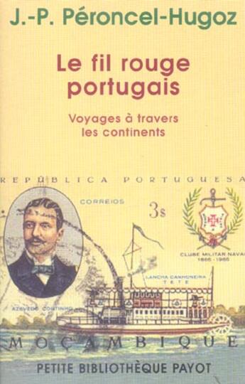 Couverture du livre « Le fil rouge portugais ; voyages à travers les continents » de Jean-Pierre Peroncel-Hugoz aux éditions Rivages