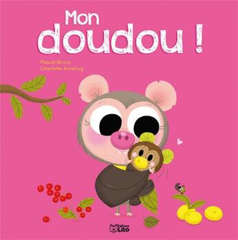 Couverture du livre « Les p'tits amis : mon doudou ! » de Ameling et Brissy aux éditions Lito