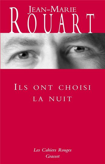 Couverture du livre « Ils ont choisi la nuit » de Jean-Marie Rouart aux éditions Grasset