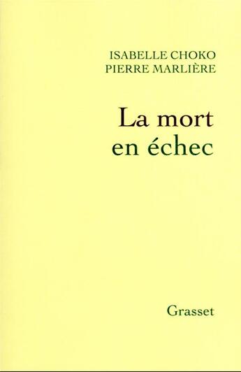 Couverture du livre « La mort en échec » de Pierre Marliere et Isabelle Choko aux éditions Grasset Et Fasquelle