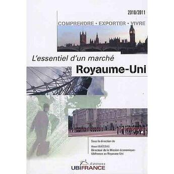 Couverture du livre « Royaume-Uni ; l'essentiel d'un marché ; comprendre, exporter, vivre (édition 2010/2011) » de Mission Economique-U aux éditions Ubifrance