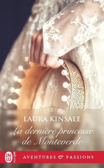 Couverture du livre « La dernière princesse de Monteverde » de Laura Kinsale aux éditions J'ai Lu