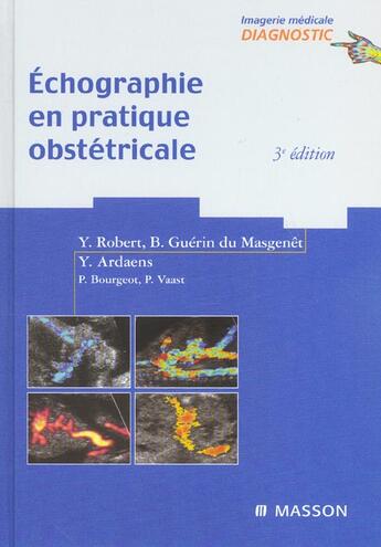 Couverture du livre « Echographie en pratique obstetricale (3e édition) » de Yann Robert et Guerin Du Masgenet aux éditions Elsevier-masson