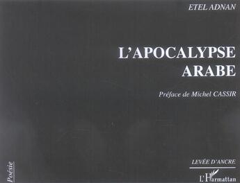 Couverture du livre « L'apocalypse arabe » de Etel Adnan aux éditions L'harmattan