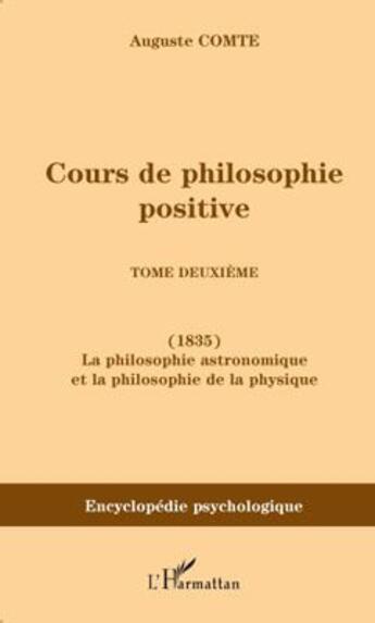 Couverture du livre « Cours de philosophie positive t.2 ; (1835) la philosophie astronomique et la philosophie de la physique » de Auguste Comte aux éditions L'harmattan