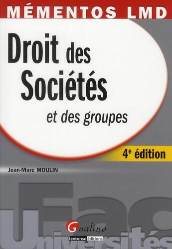 Couverture du livre « Droit des sociétés et des groupes (4e édition) » de Jean-Marc Moulin aux éditions Gualino