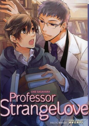 Couverture du livre « Professor strange love t.4 » de Chie Sasahara aux éditions Soleil