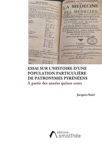 Couverture du livre « Essai sur l'histoire d'une population de patronymes pyrénéens : À partir des années quinze cents » de Jacques Stair aux éditions Amalthee