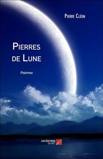 Couverture du livre « Pierres de lune » de Pierre Cleon aux éditions Editions Du Net