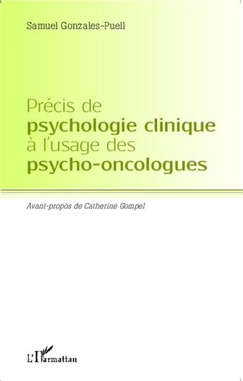 Couverture du livre « Précis de psychologie clinique à l'usage des psycho-oncologues » de Samuel Gonzales-Puell aux éditions L'harmattan