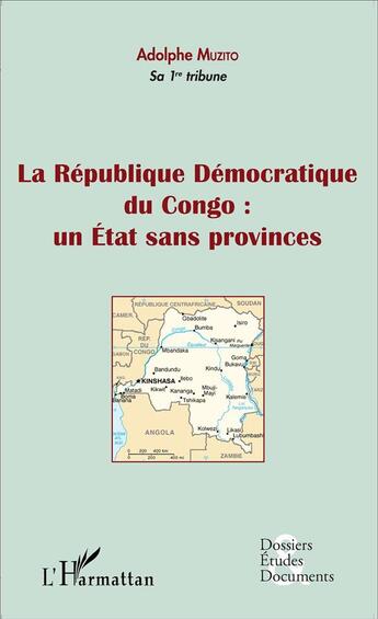 Couverture du livre « La République Démocratique du Congo : un état sans provinces » de Adolphe Muzito aux éditions L'harmattan