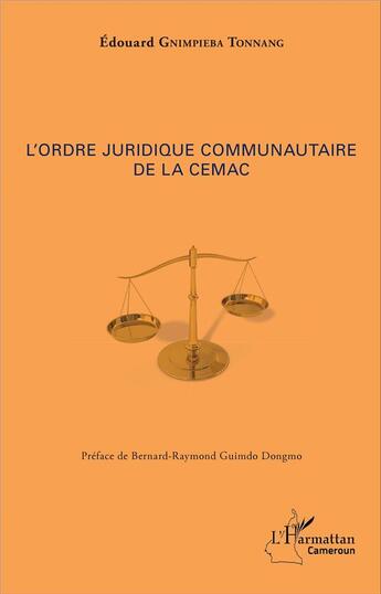 Couverture du livre « L'ordre juridique communautaire de la CEMAC » de Edouard Gnimpieba Tonnang aux éditions L'harmattan