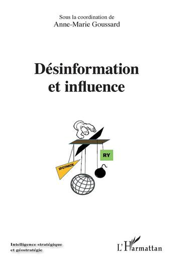 Couverture du livre « Désinformation et influence » de Anne-Marie Goussard et Collectif aux éditions L'harmattan